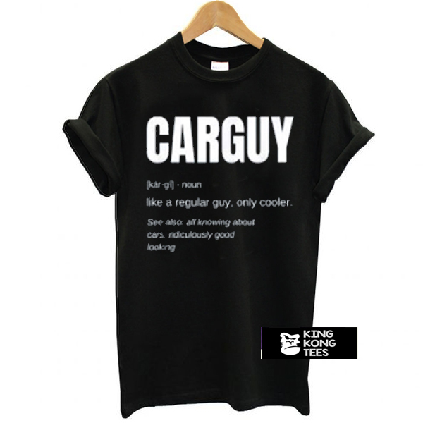 Car Guy Definition t shirt