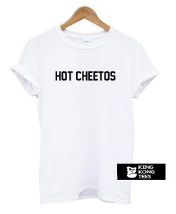 Hot Cheetos t shirt