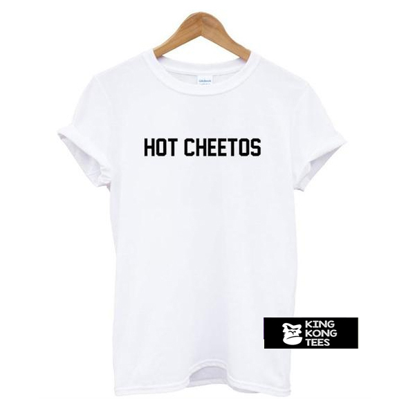 Hot Cheetos t shirt