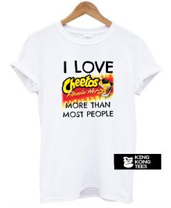 i love cheetos t shirt