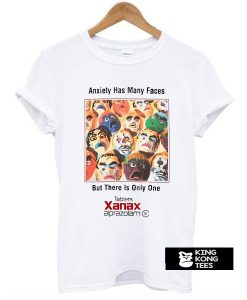 Anxiety has many faces but there is only one xanax t shirt