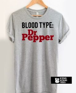 Blood Type Dr Pepper t shirt