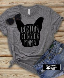Boston Terrier Mama t shirt