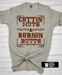 Burnin Butts t shirt