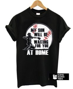 Catcher waiting at home t shirt