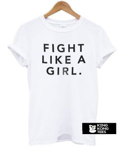 Fight Like A Girl t shirt