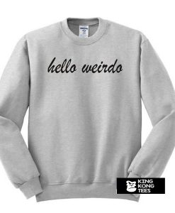 Hello Weirdo sweatshirt