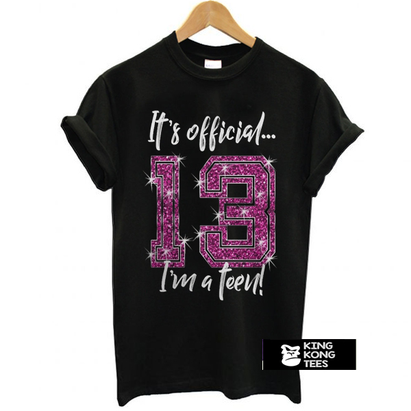 Its Official 13th Birthday t shirt