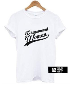 Phenomenal woman t shirt