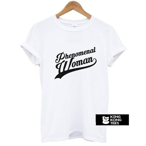 Phenomenal woman t shirt