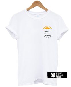 Pocket Full of Sunshine t shirt