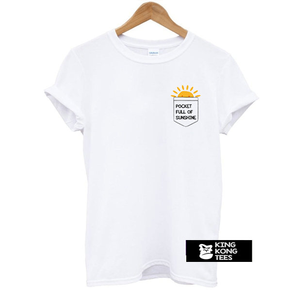 Pocket Full of Sunshine t shirt