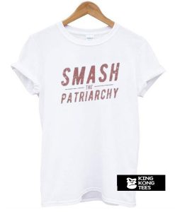 Smash The Patriarchy t shirt