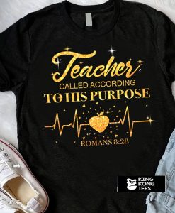 Teacher To His Purpose t shirt