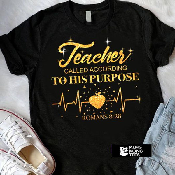 Teacher To His Purpose t shirt