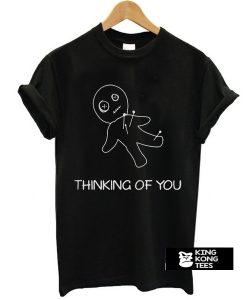 Thinking of you t shirt