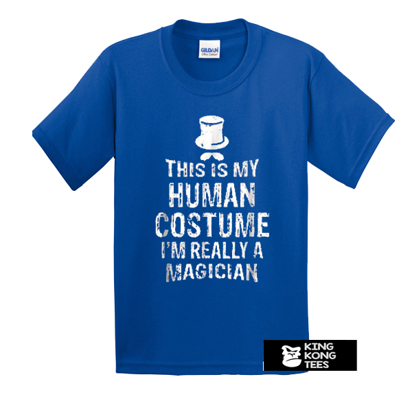 This Is My Human Costume I’m Really A Magician t shirt