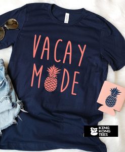 Vacay Mode t shirt