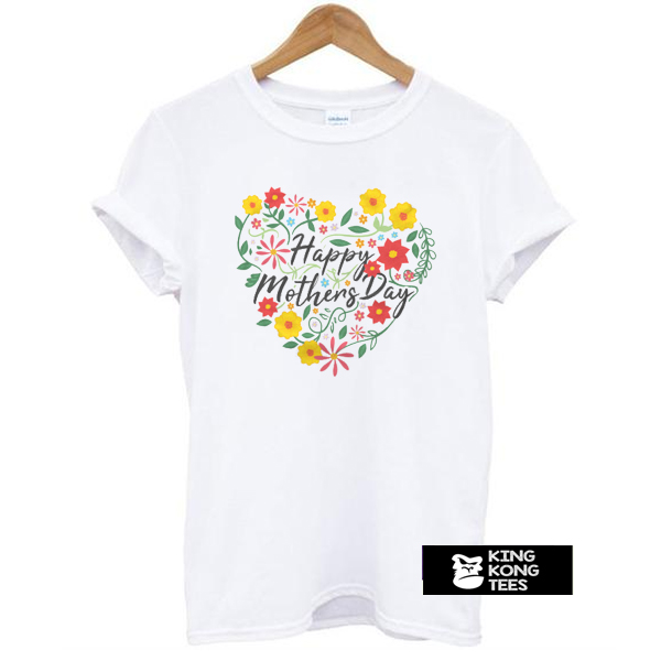 happy mothers day t shirt