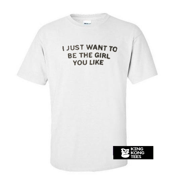 i just want to be t shirt