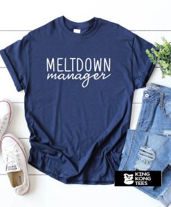 meltdown manager t shirt