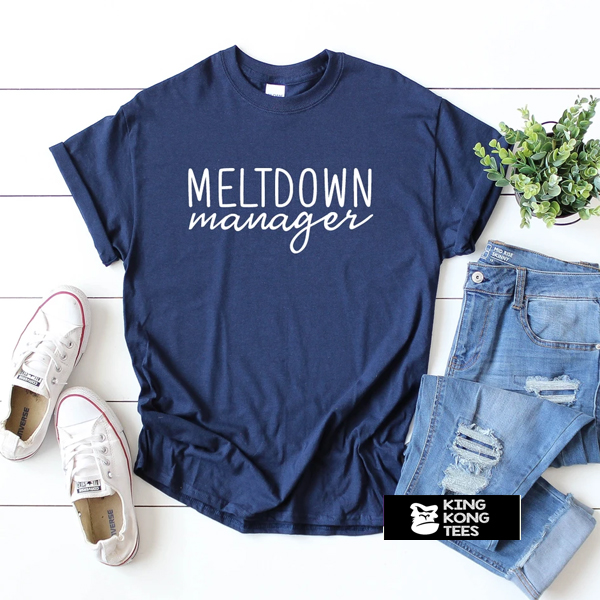 meltdown manager t shirt