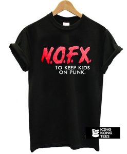 nofx to keep kids on punk t shirt