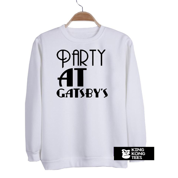 party at gatsby's sweatshirt