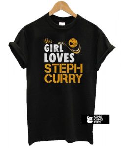 this girl loves steph curry t shirt