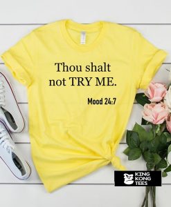 thou shalt not try me t shirt