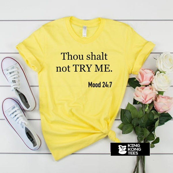 thou shalt not try me t shirt