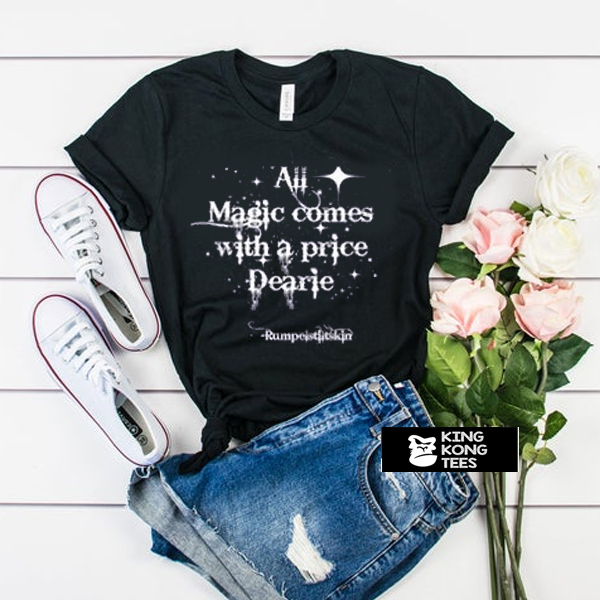 All Magic Comes t shirt