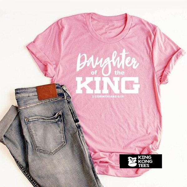 Daughter of the King t shirt