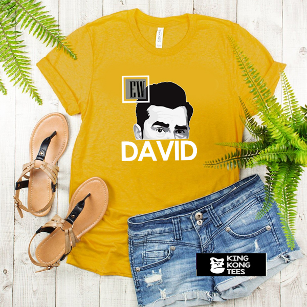 EW, DAVID! Schitts Creek t shirt