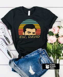 Ew David t shirt