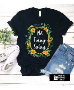 Floral Not Today Satan t shirt