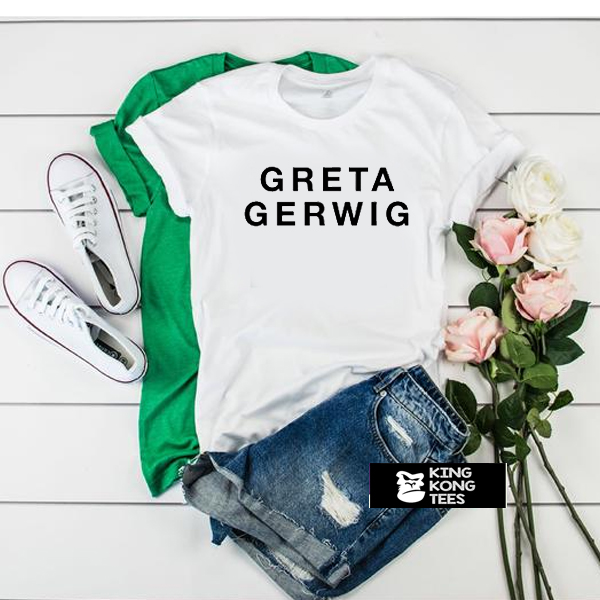 GRETA GERWIG t shirt