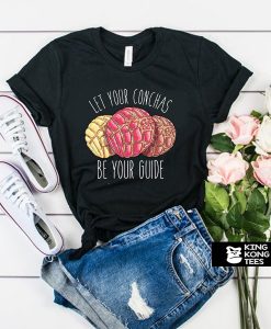 Let Your Concha be Your Guide funny Mexican t shirt