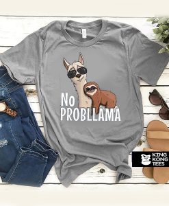 No Probllama t shirt