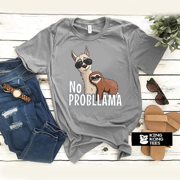 No Probllama t shirt