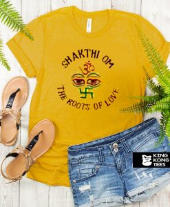 Shakthi Om The Roots Of Love t shirt