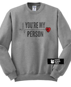 You’RE Me Person sweatshirt