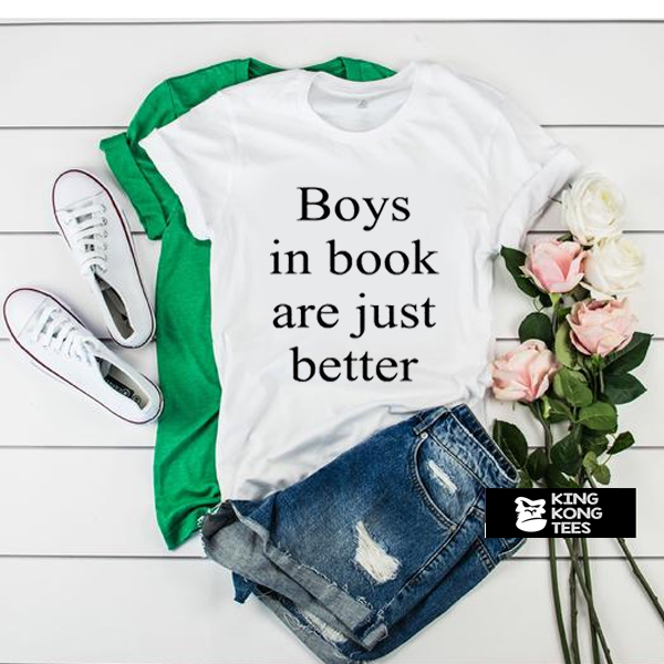 boys in books are just better t shirt