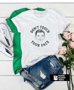 don't touch your face t shirt