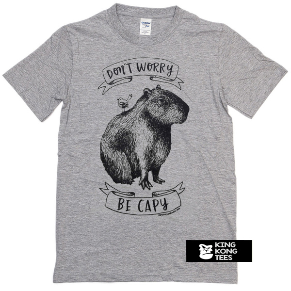 dont worry be capy t shirt