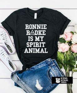 ronnie radke is my spirit animal t shirt