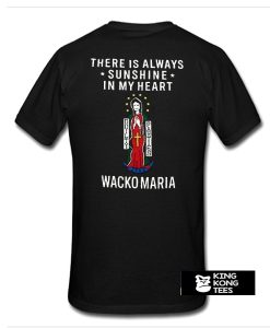 there is always sunshine in my heart wacko maria t shirt back