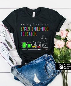 Battery life of an early childhood educator t shirt