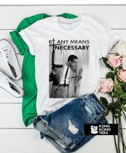 By Any Means Necessary Malcolm X Inspired t shirt