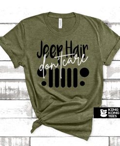 Jeep Hair Don't Care t shirt